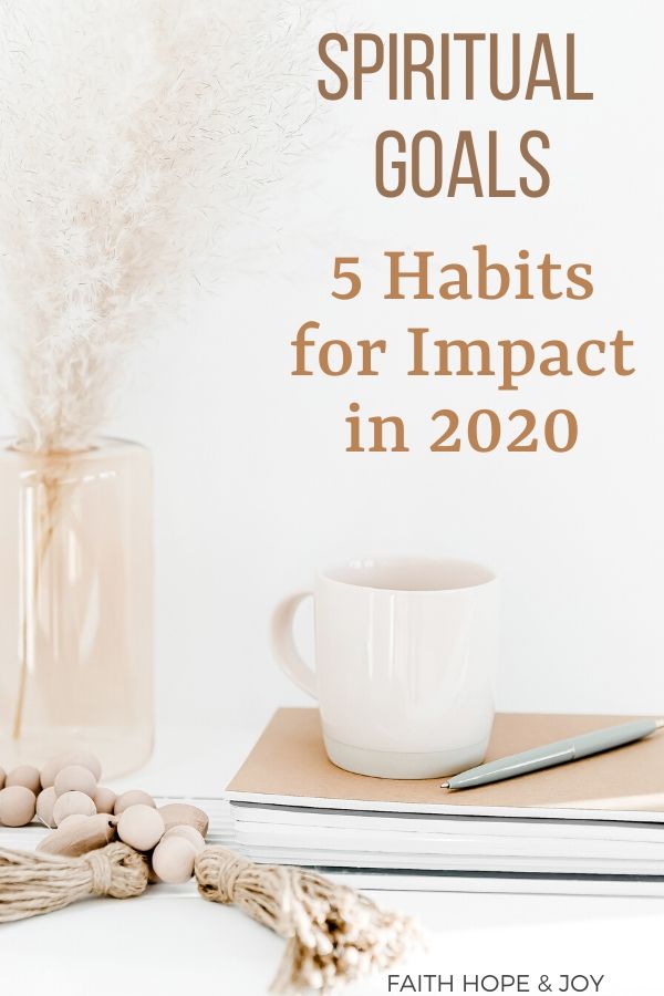 Spiritual goals for 2020 - Make an impact with the spiritual habits