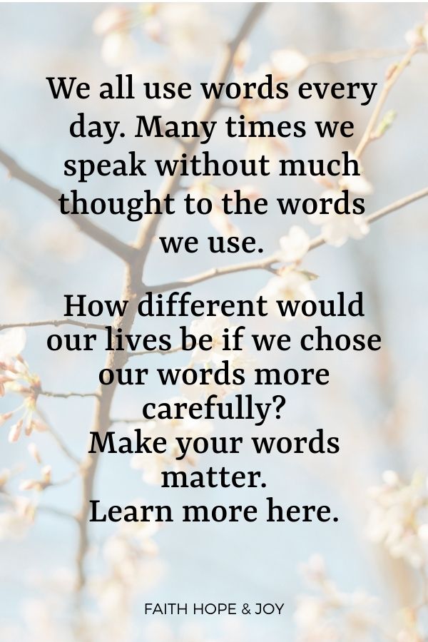 Words Matter. Learn how to choose your words.