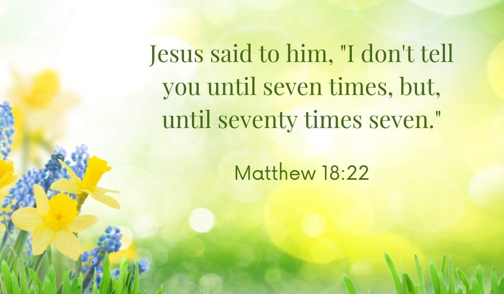 What does the Bible say about forgiveness? Matthew 18:22