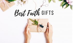 Best Faith Gifts
