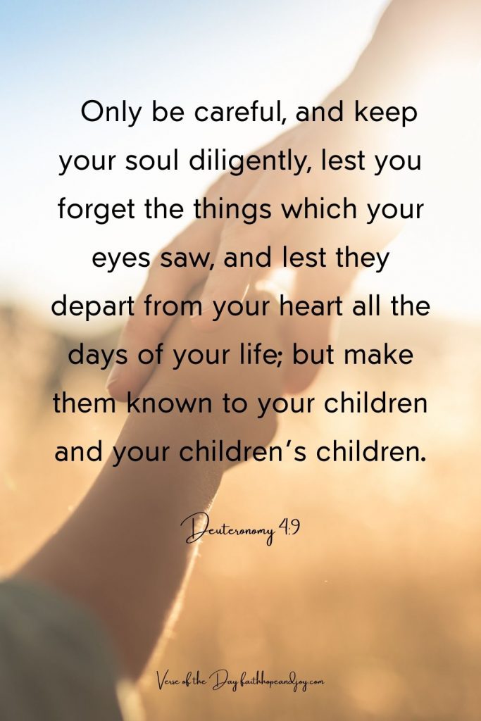 Deuteronomy 4:9 Passing your faith to your children