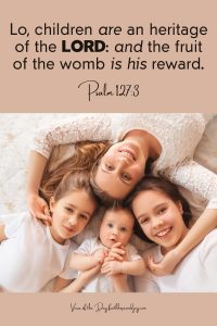 Psalm 127:3 What God thinks about children